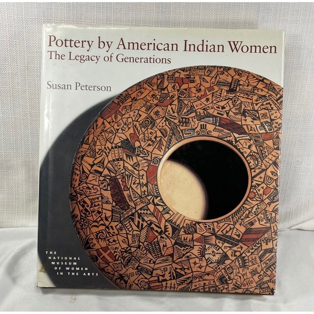 Pottery by American Indian Women The Legacy of Generations Susan Peterson Book